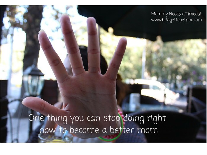 One thing you can stop doing right now to become a better mom